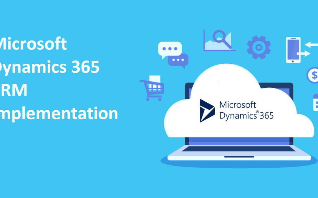 Microsoft Dynamics 365 CRM Implementation