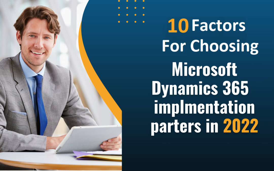10 Factors to consider while choosing a Dynamics 365 implementation partner