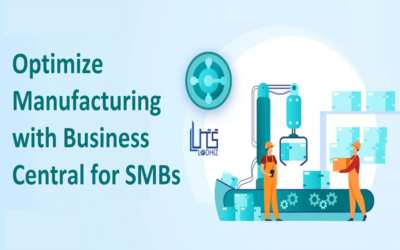 Improving Manufacturing Operational Efficiency with Business Central for SMB’s
