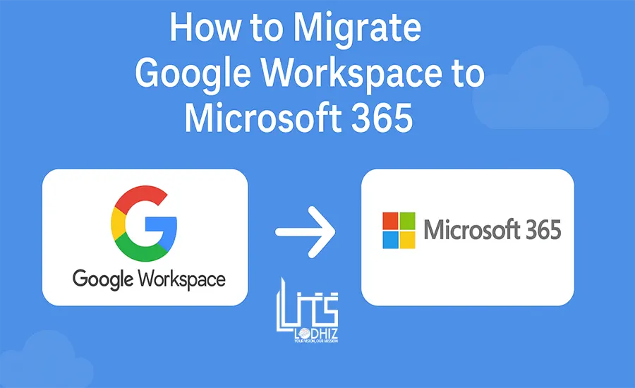 How to Plan Your Move from Google Workspace to Microsoft 365 Without Data Loss