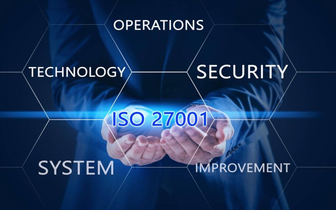 Why Your Business Needs an ISO 27001 Certified Technology Partner