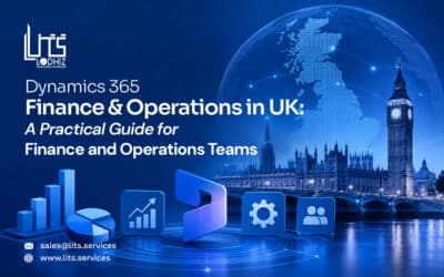 D365 Finance and Operations in UK: A Practical Guide for Finance and Operations Teams