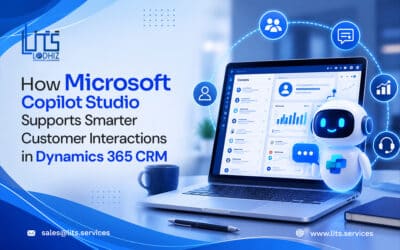 How Microsoft Copilot Studio Supports Smarter Customer Interactions in Dynamics 365 CRM