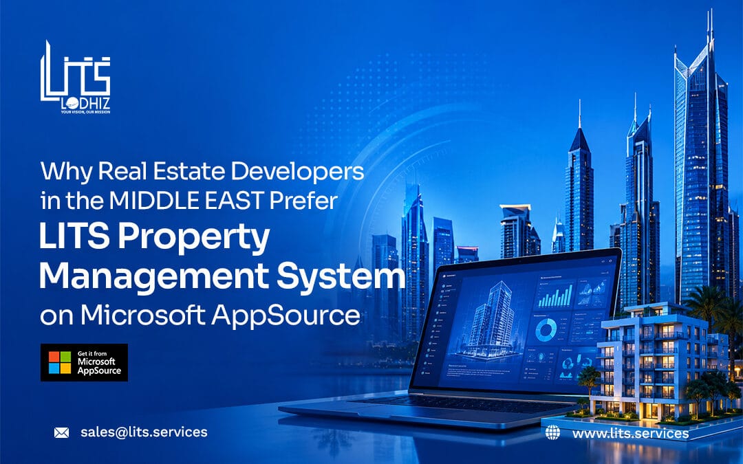 Why Real Estate Developers in the Middle East Prefer LITS Property Management System on Microsoft AppSource