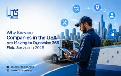 Why Service Companies in the USA Are Moving to Dynamics 365 Field Service in 2026